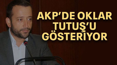 AKP’de oklar Tutuş’u gösteriyor